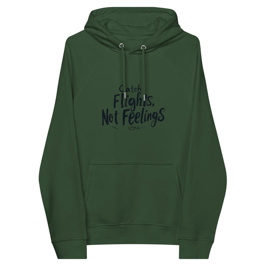 Catch flights not feelings Unisex organic cotton hoodie